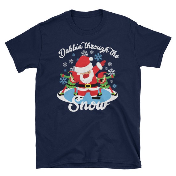 Dabbing Through The Snow Funny Santa Christmas Gift T-Shirt Dabbing Through The Snow Funny Santa Christmas Gift T-Shirt