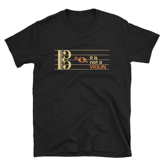 Viola T-Shirt - No It's Not A Violin - Alto Clef Gift Viola T-Shirt - No It's Not A Violin - Alto Clef Gift