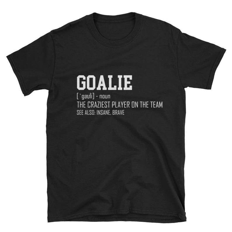 Gardien de but Shirt Goalie Definition T-Shirt Ice Hockey Soccer image 2