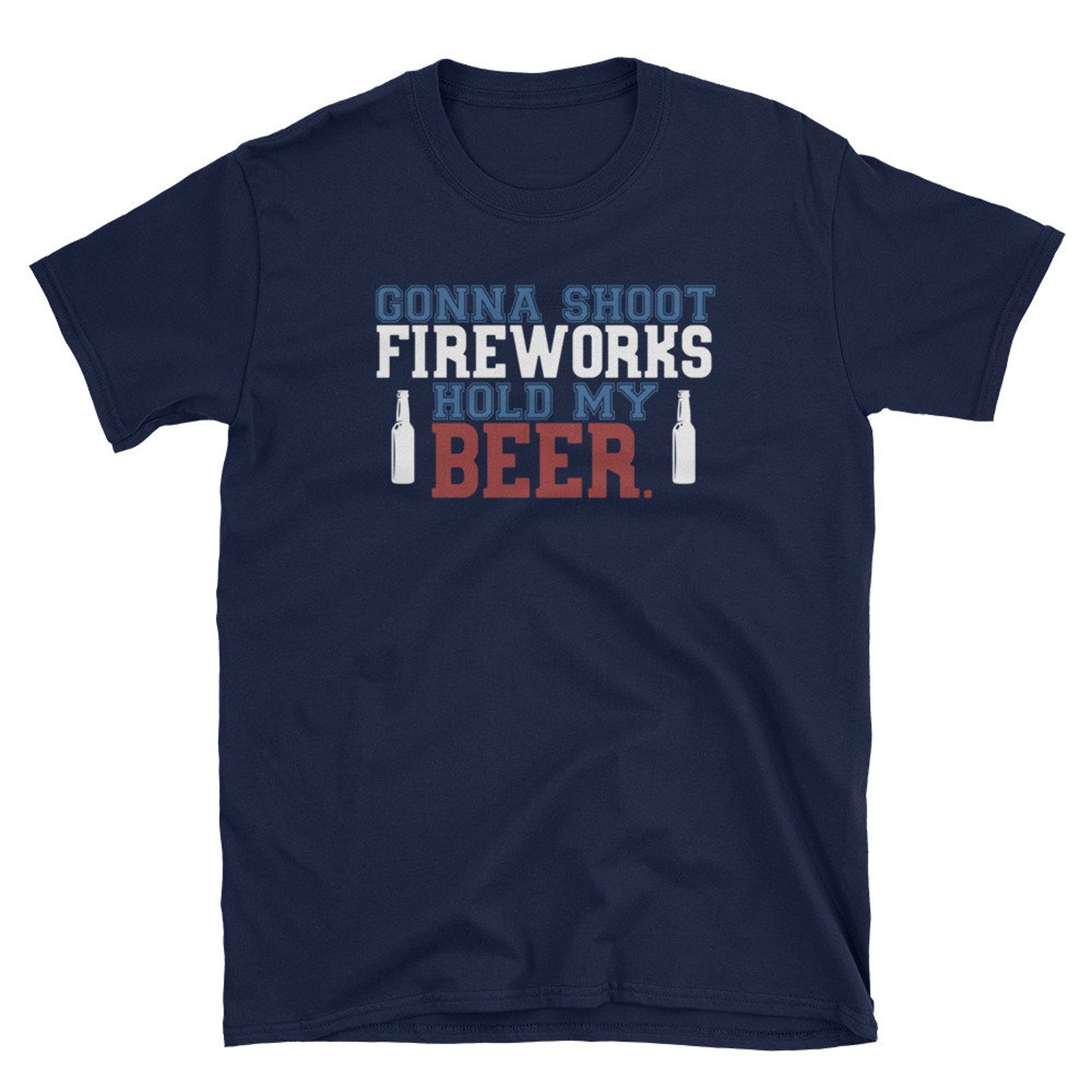Gonna Shoot Fireworks. Hold My Beer. Red White Blue Tshirt Etsy