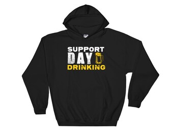 Support Day Drinking Beer and Alcohol Lover Party Hoodie