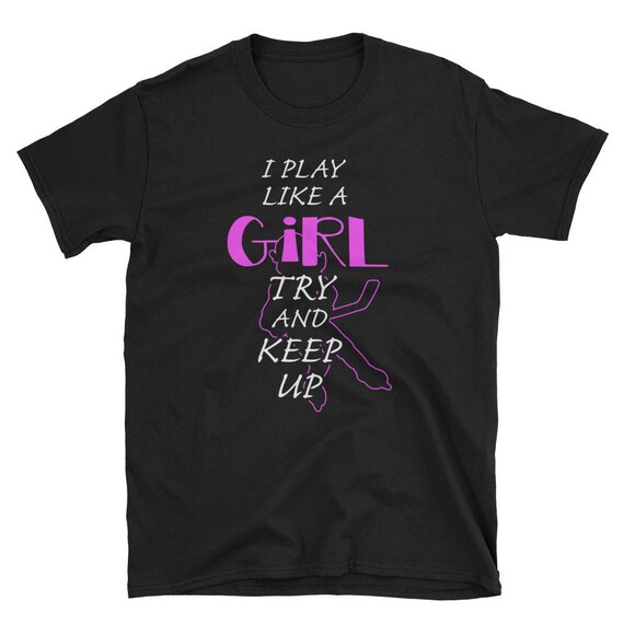 Yeah I Play Hockey Like A Girl T-Shirt Hockey Girl Tee Yeah I Play Hockey Like A Girl T-Shirt Hockey Girl Tee