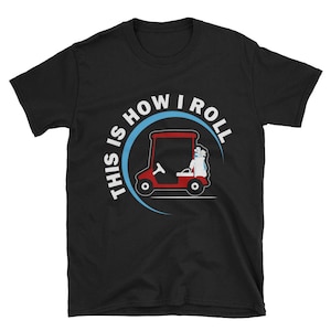 Dies ist, wie ich Roll Golf Cart lustige Golfer T-Shirt Geschenk-t-Shirt