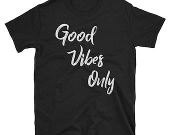 Good Vibes Only T-Shirt Vintage Positive Inspirational Tee