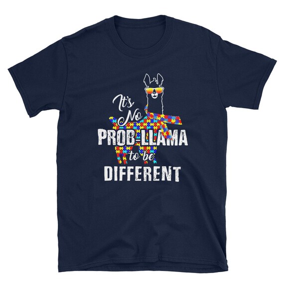 It's No Prob Llama To Be Different Autism Awareness Sloth T-Shirt It's No Prob Llama To Be Different Autism Awareness Sloth T-Shirt