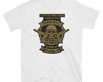 Super Sexy Veteran T-Shirt  U.S. Veterans Day Gift  Daddy