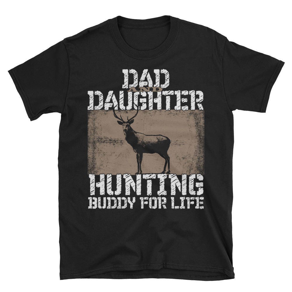 Dad and Daughter Hunting Buddy for Life T-shirt Gift Tee - Etsy