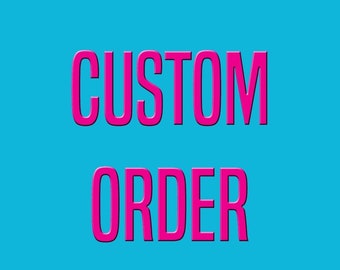 Custom Order: Becky