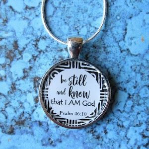 Pendant Necklace Be Still and Know that I am God. Psalm 46:10