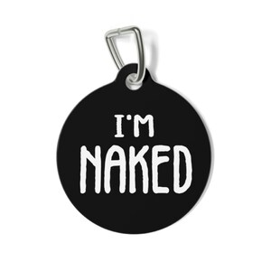 Funny Dog Tag, &quot;I&#39;m Naked&quot;, Double Sided Personalized Pet ID