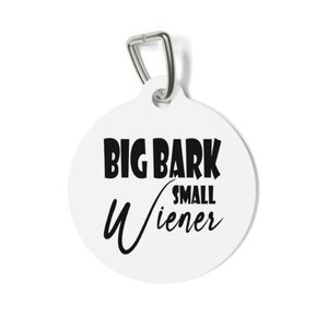 Funny Dog Tag: Big Bark Small Weiner, Personalized Pet ID