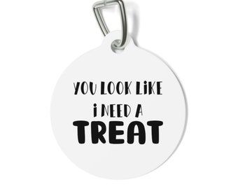 Je ziet eruit alsof ik een traktatie nodig heb, grappige dog tags, dubbelzijdig huisdier ID tag, gepersonaliseerde tag, sassy dog tag, unieke dog tag, huisdier ID tag, Cat ID