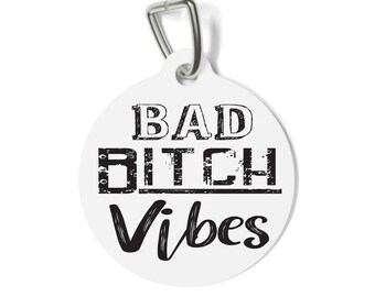 Bad Bitch Vibes, Etiquetas de perro divertidas, Etiqueta de identificación de mascota de doble cara, Etiqueta personalizada, Etiqueta de perro atrevida, Etiqueta de perro única, Etiqueta de identificación de mascota, Etiqueta de identificación de gato