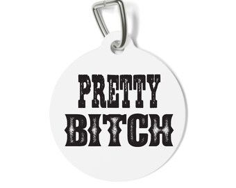 Etiqueta de identificación personalizada para mascotas "Pretty Bitch", divertida y atrevida