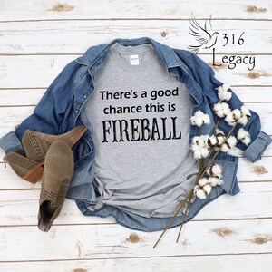 Fireball, Sarcastic Funny T-shirt Tee, Funny Shirt, Dry Humor Gift, Attitude Shirt, Funny Unisex Graphic Tee