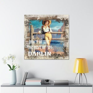 Don't be Like the Rest of Them Rodeo Western Cowboy Cowgirl Country Farmhouse Home Decor Wrapped Canvas