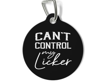 "Lustige Hundemarke ""Can't Control My Licker"" Freche Haustier-ID, personalisiert."