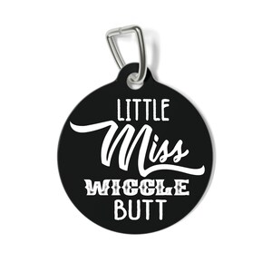 Little Miss Wiggle Butt Dog Tag: Funny Personalized Pet ID