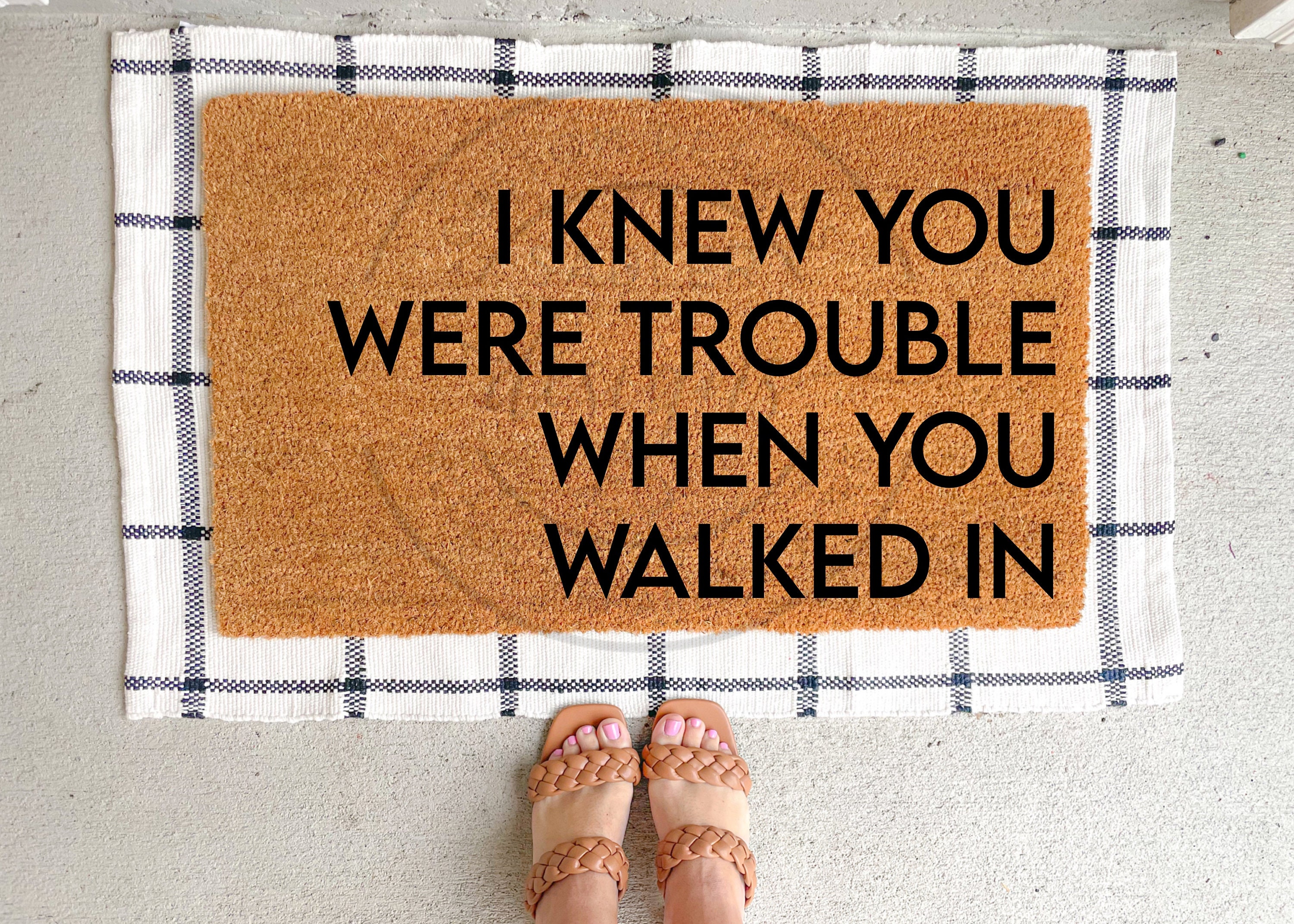 i knew you were trouble when you walked in –