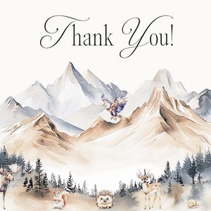 May include: Watercolor illustration of a mountain range with a brown, blue, and white color scheme. The mountains are surrounded by a forest with various animals, including a moose, a deer, a squirrel, a hedgehog, a bear, and an owl. The text "Thank You!" is written in cursive at the top of the image.