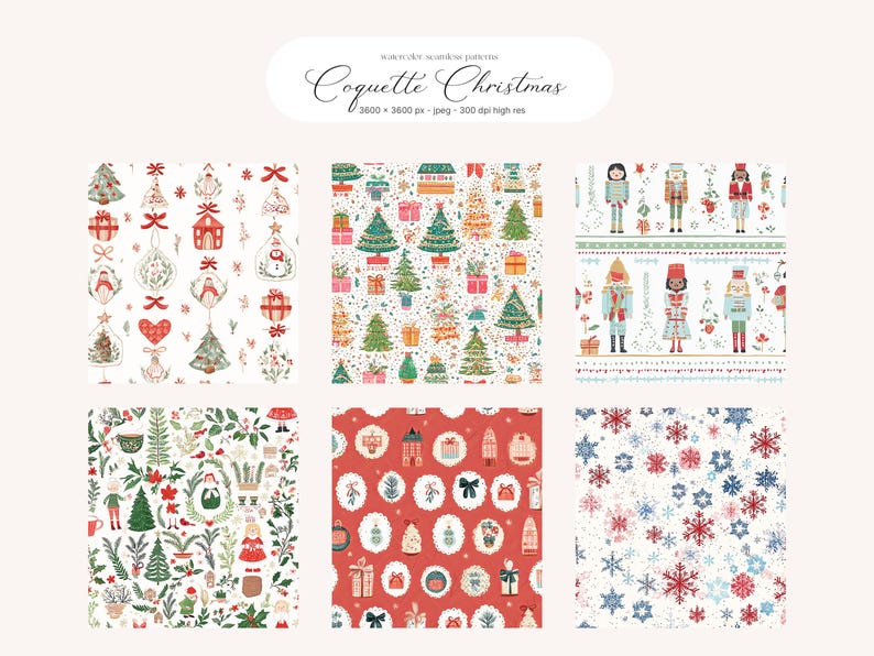 May include: Watercolor Christmas patterns in a variety of designs. The image features six different patterns with Christmas trees, ornaments, nutcrackers, and snowflakes. The text "Coquette Christmas" is at the top.