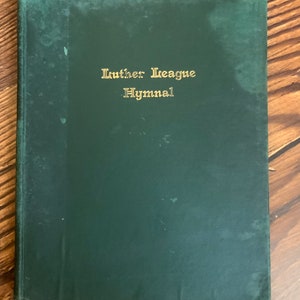 Antique LUTHER LEAGUE Hymnal - 1895 Luther League of New York - Church Service - Green Cloth Hardcover - Vintage Christian Books - Used