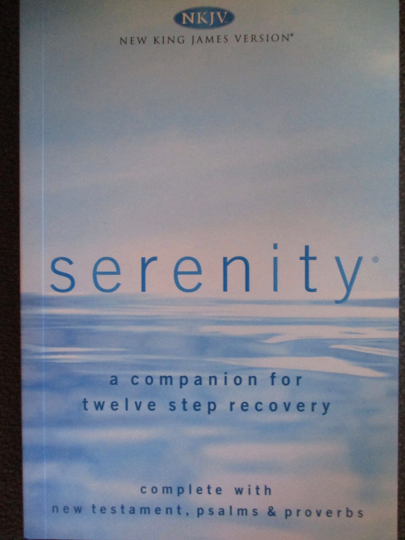 Serenity Nkjv New Testament Psalms Proverbs A Companion For Twelve Step Recovery Thomas Nelson Paperback Christian Books - 