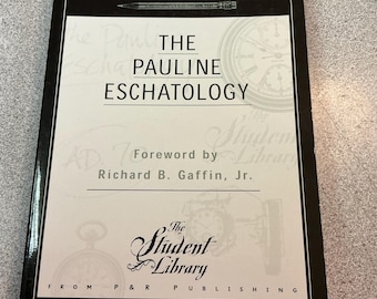 The Pauline Eschatology - Geerhardus Vos - End Times Eschatology - Christian Books used