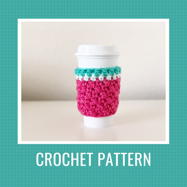 Crochet Pattern: Watermelon Cup Cozy // Coffee Cozy Pattern, Cup Sleeve Pattern, Crochet Cup Cozy, DIY Crochet