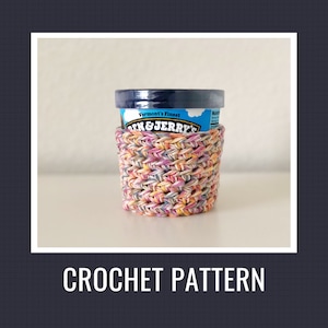 Crochet Pattern: Simple Cotton Ice Cream Cozy // Ice Cream Cozy Pattern, Pint Sleeve Pattern, Crochet Ice Cream Cozy, DIY Crochet