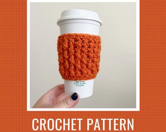 Crochet Pattern: Quick Textured Cup Cozy // Coffee Cozy Pattern, Cup Sleeve Pattern, Crochet Cup Cozy, DIY Crochet