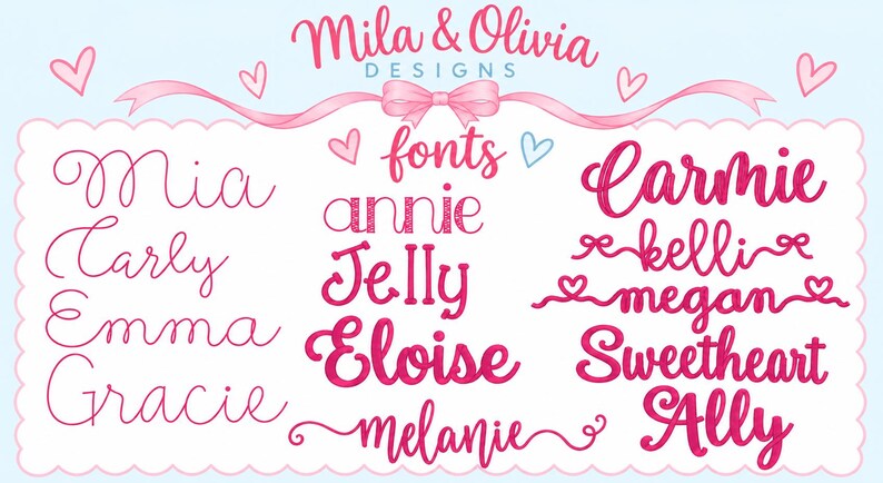 May include: A digital font selection chart titled Mila & Olivia Designs featuring various pink script and decorative typefaces. The names Mia, Carly, Emma, Gracie, Annie, Jelly, Eloise, Melanie, Carmie, Kelli, Megan, Sweetheart, and Ally are displayed.