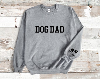 Custom Dog Dad Sweatshirt with Dog Name on Sleeve | Love Dogs Gift for Him or Her | Adult Custom Hoodie with Dog Name | Unisex Sweatshirt