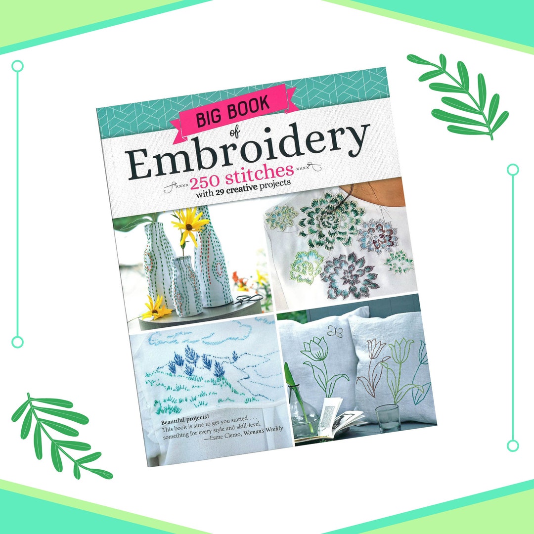 The Big Book of Embroidery - Features 250 Stitch Techniques and 29 ...