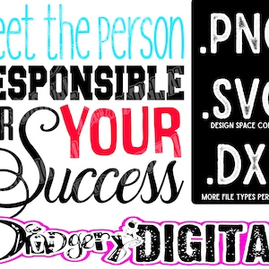 May include: Black and white graphic design with the text "Meet the person RESPONSIBLE FOR YOUR Success" and the text "Dodgery DIGITAL" in pink. The design also includes the file types .PNG, .SVG, and .DXF.