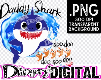 DADDY Shark - Digital Download PNG Print File - all ready to go for all of your print needs Sublimation or Printed Cardstock - doodoodoodoo