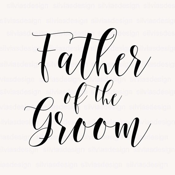 Download Father Of Groom Svg Cut File Father Of Groom Clipart Cut Etsy