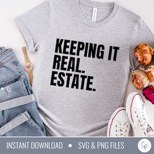 Keeping it Real Estate SVG | Real Estate Agent Svg | Real Estate Broker Svg | Real Estate Life Svg | Realtor Shirt Svg | Realtor svg