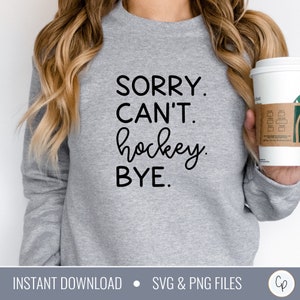 Przepraszam, nie mogę Hockey Bye SVG | Hokej SVG | Sport SVG | Koszulka hokejowa SVG | Plik cięcia koszulki | Hockey Mom | Trener SVG | Sezon hokejowy