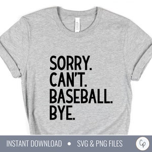 Przepraszam, nie mogę Baseball Bye SVG | Baseball SVG | Sport SVG | Koszulka baseballowa SVG | Plik cięcia koszulki | Baseball Mom | Trener SVG | Sezon baseballowy