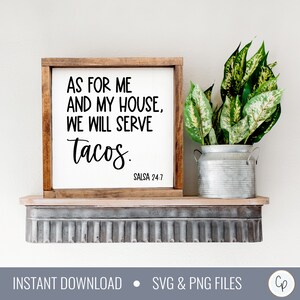 Quant à moi et ma maison, nous servirons des tacos SVG | Salsa 24:7 Svg | Svg de cuisine | Svg de cuisine drôle | Signe drôle Svg | Taco Svg | Chef