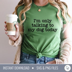Ich spreche nur mit meinem Hund SVG | Lustige Toteis | Lustiges Shirt | Sarkastisches Design | Hunde-Liebhaber-Svg | Hund Mama SVG | Hunde-Shirt SVG