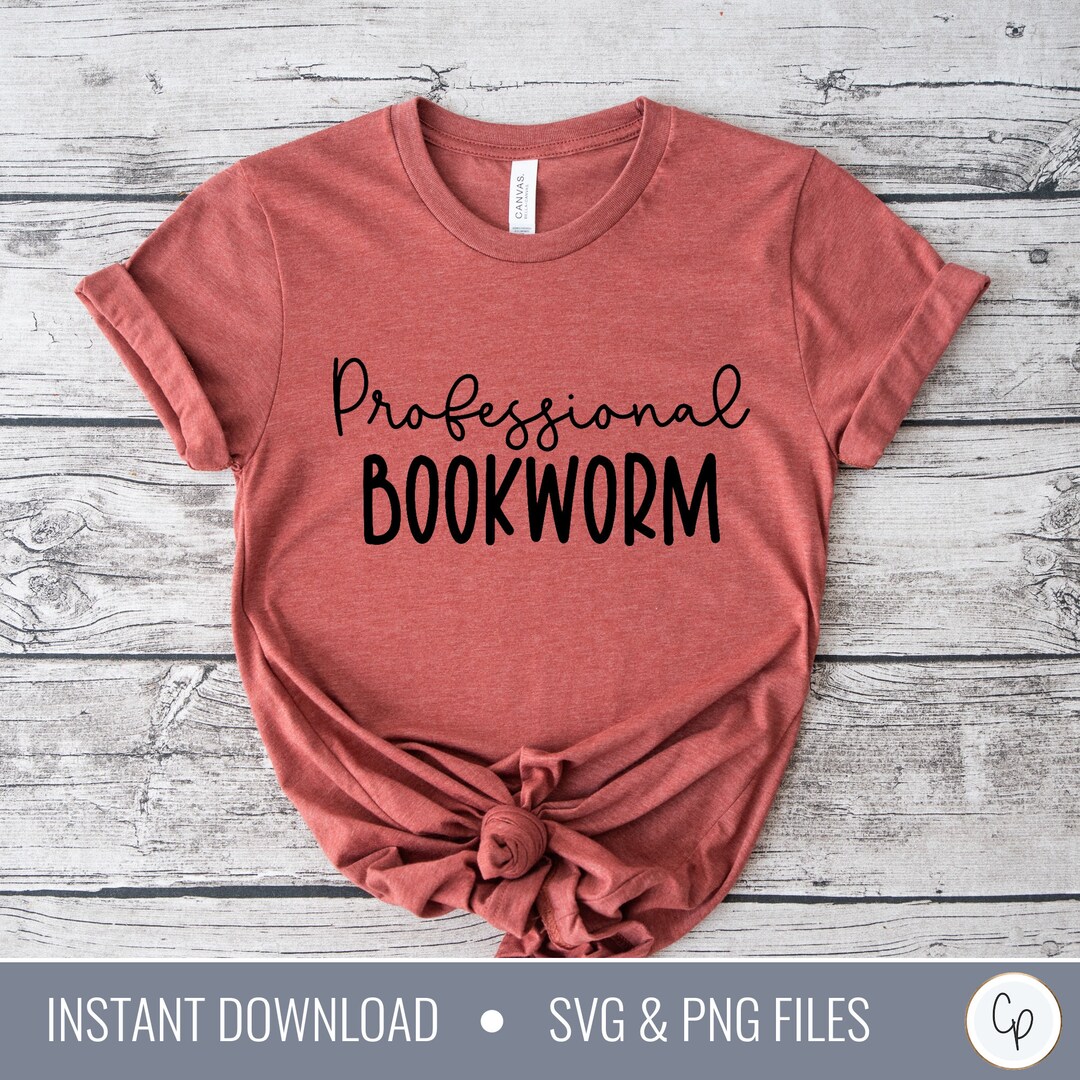 Professional Bookworm SVG | Teacher Shirt Svg | Book Lover Svg ...