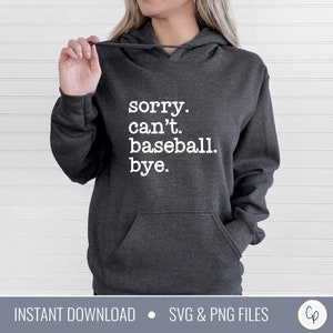 Sorry Can't Baseball Bye SVG | Baseball-Svg | Sport-Svg | Baseball Shirt SVG | Tshirt Cut File | Baseball Mama | Coach svg | Baseball Saison