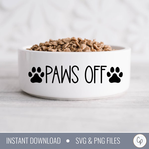 Paws Off SVG | Dog Bowl Svg | Cat Bowl Svg | Dog Treats Svg | Dog Svg | Cat Treats Svg | Dog Mom Svg | Cat Mom Svg | Animal Lover | Dog Dish