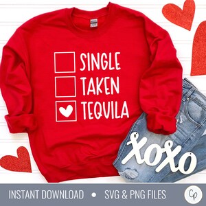 Single Taken Tequila SVG | Dia dos Namorados SVG | Lista de verificação dos namorados Svg | Camisa única Svg | Camisa dos namorados Svg | Arquivos de corte de dia dos namorados