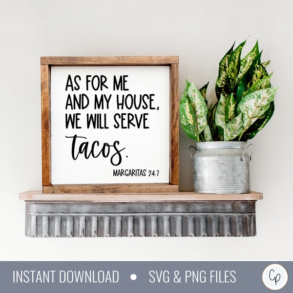 As for Me and My House We Will Serve Tacos SVG | Margaritas 24:7 Svg | Kitchen Svg | Funny Kitchen Svg | Funny Sign Svg | Taco Svg | Chef