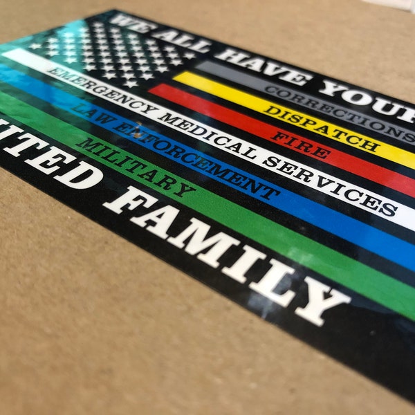 We All Have Your Six - United Family - Police, Fire, Correctional, EMS, Military & Dispatch - 3" x 5" Car Decal