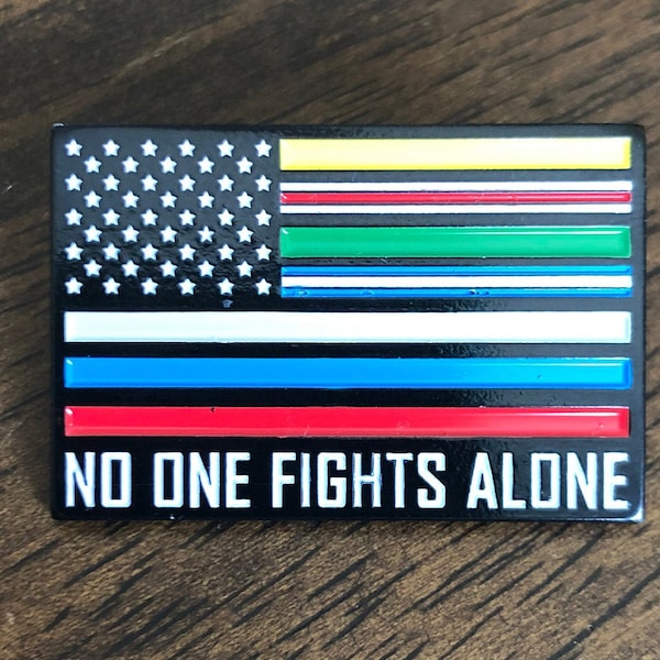 No One Fights Alone -  Police, Fire, Correctional, EMS, Nurses, Doctors, Military & Dispatch - 1.5" Lapel Pin