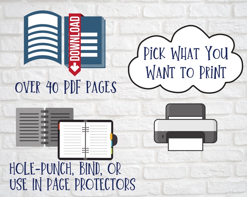 May include: A digital download graphic featuring an open book icon with a red download tag, the text OVER 40 PDF PAGES, a cloud bubble with the text PICK WHAT YOU WANT TO PRINT, a printer icon, and a planner with the text HOLE-PUNCH, BIND, OR USE IN PAGE PROTECTORS.